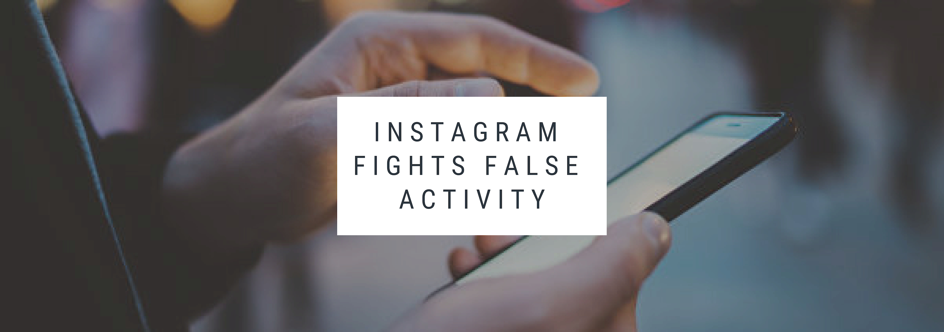 Instagram fights false activity: bots, cheating, and fake profiles