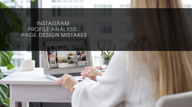 Instagram profile analysis: page design mistakes